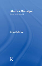 Alasdair MacIntyre: Critic of Modernity book cover