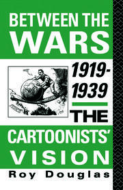 Between the Wars 1919-1939: The Cartoonists' Vision book cover