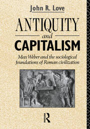Antiquity and Capitalism: Max Weber and the Sociological Foundations of Roman Civilization book cover