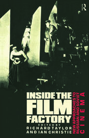 Inside the Film Factory: New Approaches to Russian and Soviet Cinema book cover