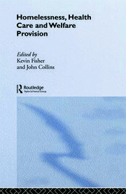 Homelessness, Health Care and Welfare Provision book cover