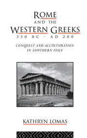 Rome and the Western Greeks, 350 BC - AD 200: Conquest and Acculturation in Southern Italy book cover