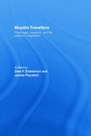 Muslim Travellers: Pilgrimage, Migration and the Religious Imagination book cover