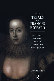 The Trials of Frances Howard: Fact and Fiction at the Court of King James book cover