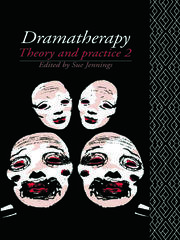 Dramatherapy: Theory and Practice 2 book cover