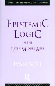 Epistemic Logic in the Later Middle Ages book cover