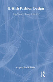 British Fashion Design: Rag Trade or Image Industry? book cover