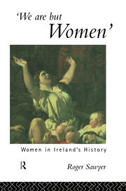 We Are But Women: Women in Ireland's History book cover