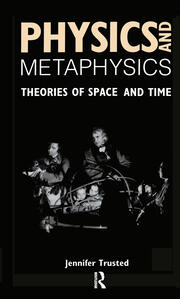 Physics and Metaphysics: Theories of Space and Time book cover