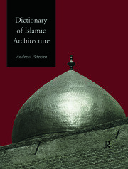 Dictionary of Islamic Architecture book cover