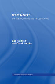 What News?: The Market, Politics and the Local Press book cover