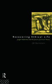 Recovering Ethical Life: Jurgen Habermas and the Future of Critical Theory book cover