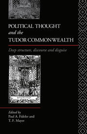 Political Thought and the Tudor Commonwealth: Deep Structure, Discourse and Disguise book cover