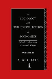 The Sociology and Professionalization of Economics: British and American Economic Essays, Volume II book cover