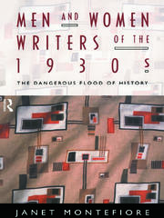 Men and Women Writers of the 1930s: The Dangerous Flood of History book cover
