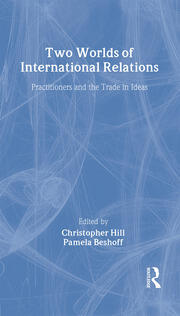 Two Worlds of International Relations: Academics, Practitioners and the Trade in Ideas book cover