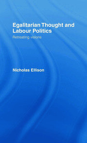Egalitarian Thought and Labour Politics: Retreating Visions book cover