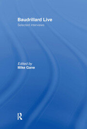 Baudrillard Live: Selected Interviews book cover