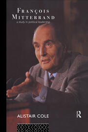 Francois Mitterrand: A Study in Political Leadership book cover