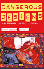 Dangerous Designs: Asian Women Fashion the Diaspora Economies book cover