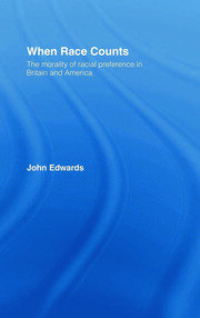 When Race Counts: The Morality of Racial Preference in Britain and America book cover