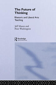 The Future of Thinking: Rhetoric and Liberal Arts Teaching book cover