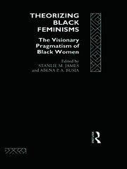 Theorizing Black Feminisms: The Visionary Pragmatism of Black Women book cover