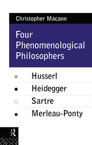 Four Phenomenological Philosophers: Husserl, Heidegger, Sartre, Merleau-Ponty book cover