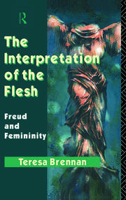 The Interpretation of the Flesh: Freud and Femininity book cover