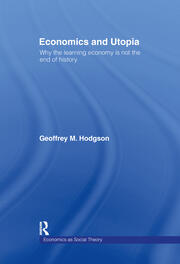 Economics and Utopia: Why the Learning Economy is Not the End of History book cover
