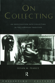 On Collecting: An Investigation into Collecting in the European Tradition book cover