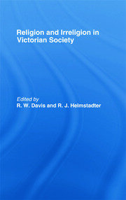 Religion and Irreligion in Victorian Society: Essays in Honor of R.K. Webb book cover