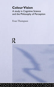 Colour Vision: A study in cognitive science and the philosophy of perception book cover