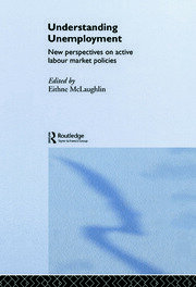Understanding Unemployment: New Perspectives on Active Labour Market Policies book cover