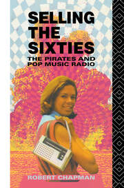 Selling the Sixties: The Pirates and Pop Music Radio book cover