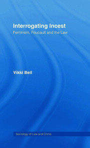 Interrogating Incest: Feminism, Foucault and the Law book cover