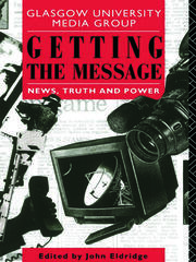 Getting the Message: News, Truth, and Power book cover