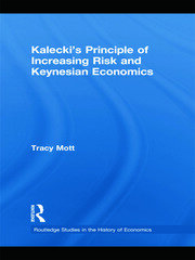 Kalecki's Principle of Increasing Risk and Keynesian Economics book cover