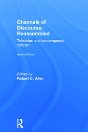 Channels of Discourse, Reassembled: Television and Contemporary Criticism book cover