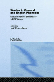 Studies in General and English Phonetics: Essays in Honour of Professor J.D. O'Connor book cover