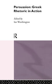 Persuasion: Greek Rhetoric in Action book cover
