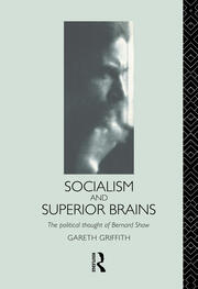 Socialism and Superior Brains: The Political Thought of George Bernard Shaw book cover