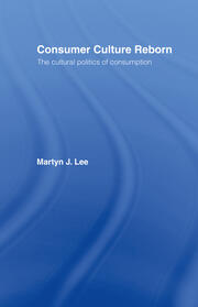 Consumer Culture Reborn: The Cultural Politics of Consumption book cover