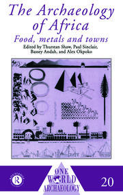 The Archaeology of Africa: Food, Metals and Towns book cover