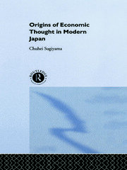 The Origins of Economic Thought in Modern Japan book cover