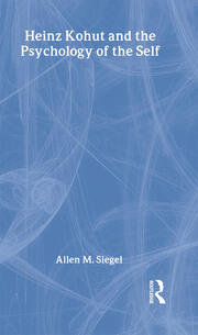 Heinz Kohut and the Psychology of the Self book cover
