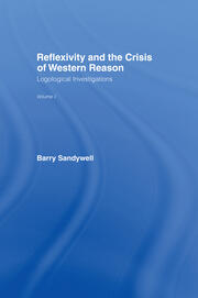 Reflexivity And The Crisis of Western Reason: Logological Investigations: Volume One book cover