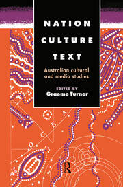 Nation, Culture, Text: Australian Cultural and Media Studies book cover