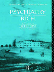 Psychiatry for the Rich: A History of Ticehurst Private Asylum 1792-1917 book cover