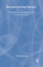Reconstructing Nature: Alienation, Emancipation and the Division of Labour book cover
